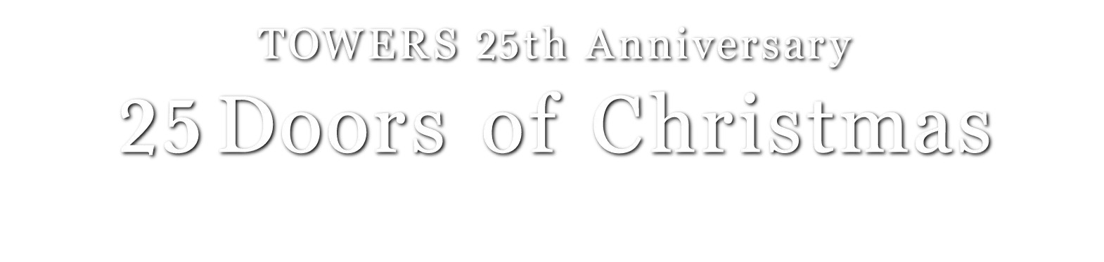 TOWERS 25th Anniversary 25 Doors of Christmas 〜 サンタの不思議な扉 〜
